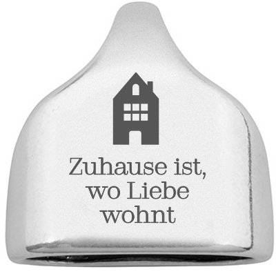 Embout avec gravure "Zuhause ist wo Liebe wohnt", 22,5 x 23 mm, argenté, convient pour corde à voile de 10 mm 
